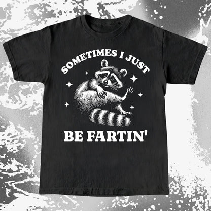 Sometimes I Just Be Fartin' Raccoon Shirt, funny meme tee gift (view 10)