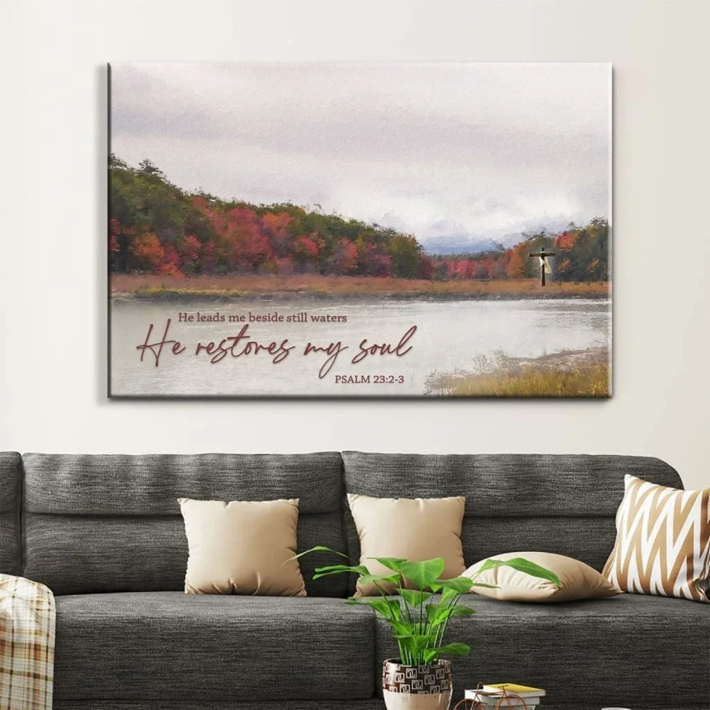he leads me beside still waters he restores my soul wall art canvas print (Landscape) (view 2)