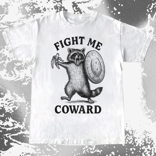 Fight Me Coward Raccoon Funny, funny meme tee gift