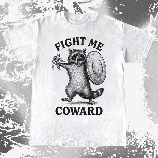 Fight Me Coward Raccoon Funny, funny meme tee gift
