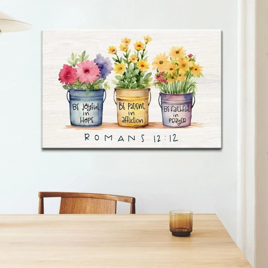 be joyful in hope patient in affliction faithful in prayer flower pots wall art canvas (Landscape) (view 4)