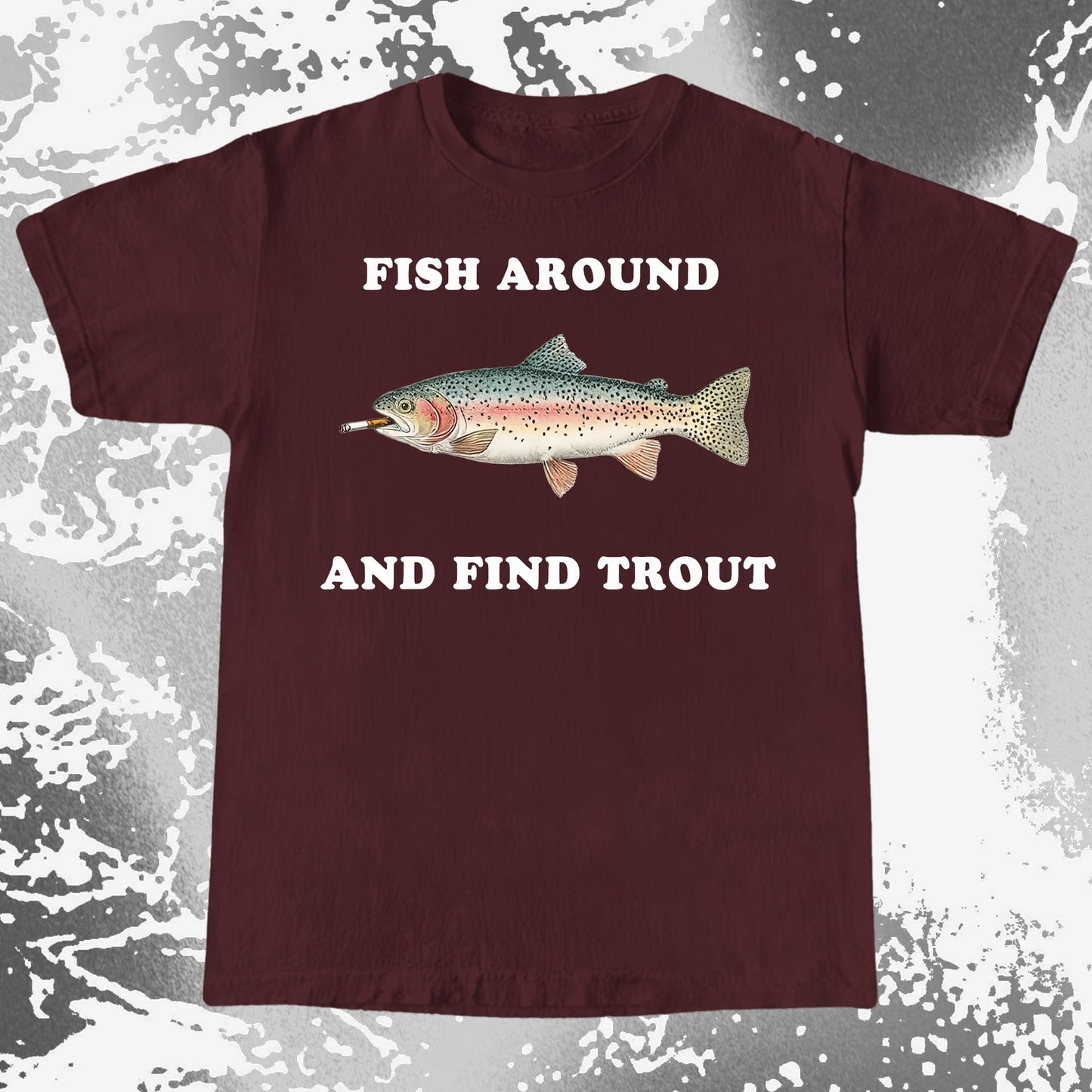Fish Around And Find Trout Funny Fishing Shirt (view 7)