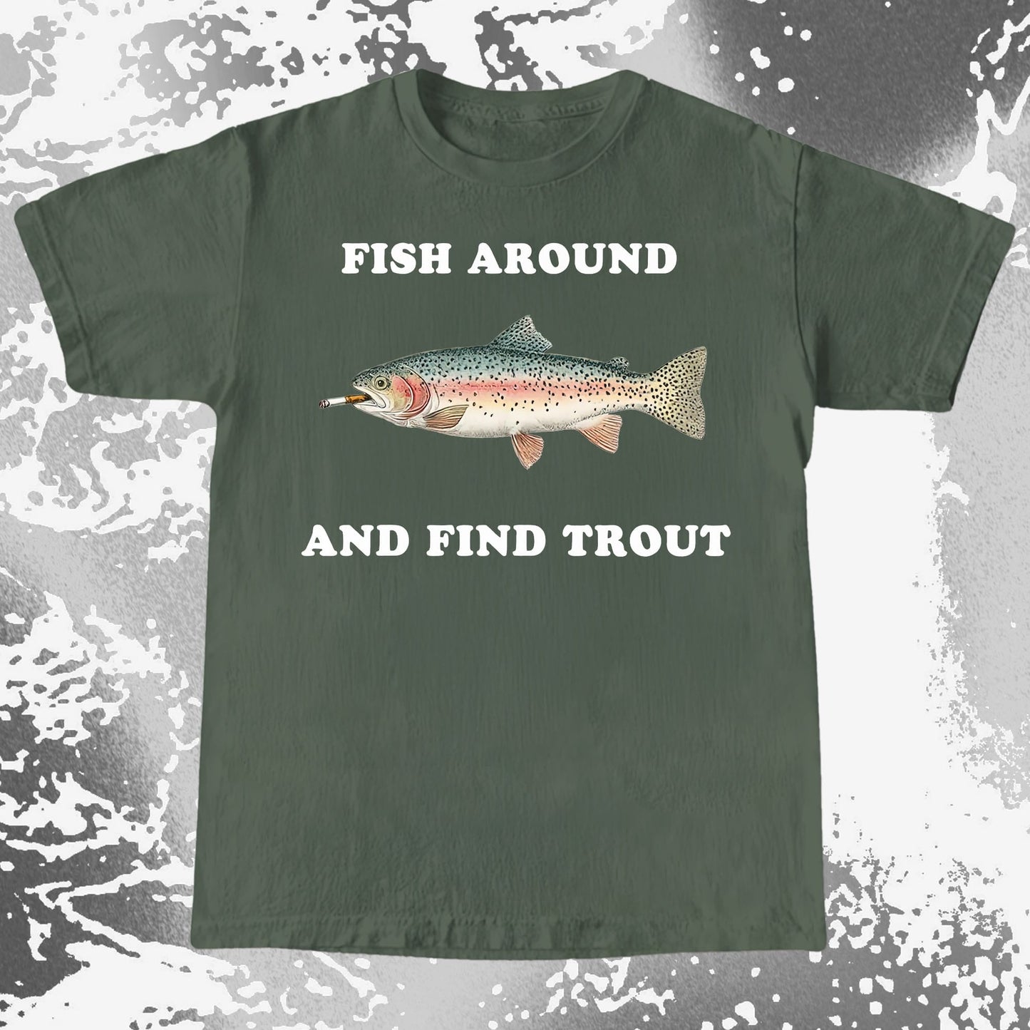Fish Around And Find Trout Funny Fishing Shirt (view 6)
