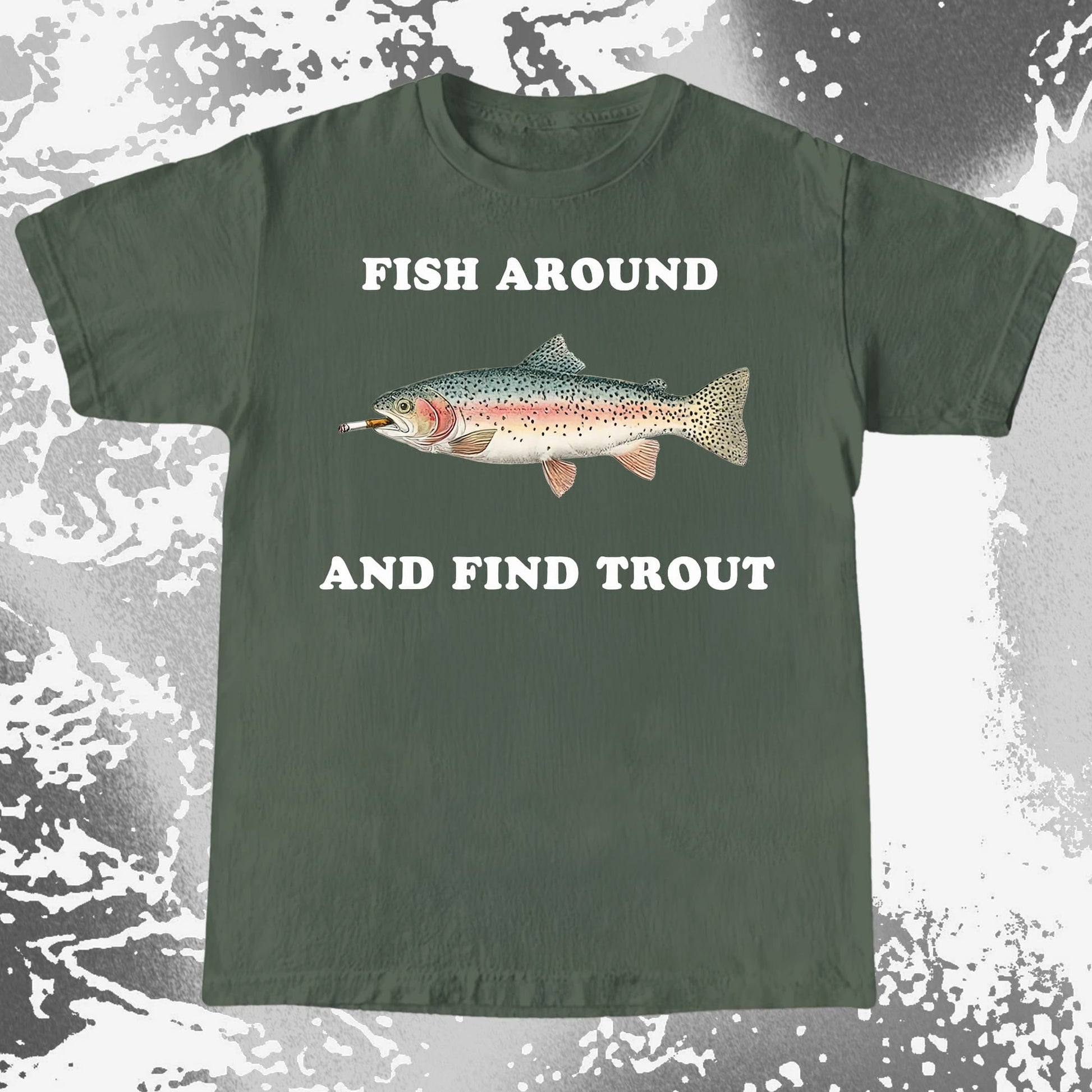 Fish Around And Find Trout Funny Fishing Shirt (view 6)
