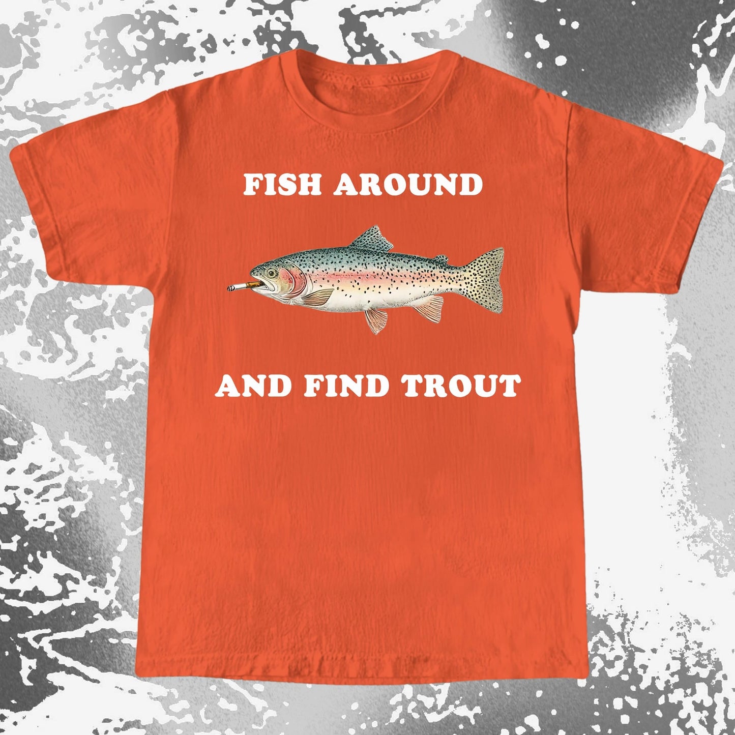 Fish Around And Find Trout Funny Fishing Shirt (view 8)