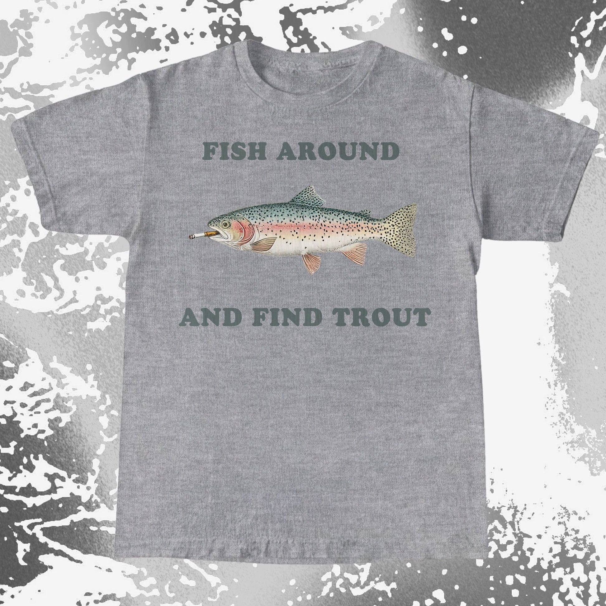 Fish Around And Find Trout Funny Fishing Shirt (view 5)