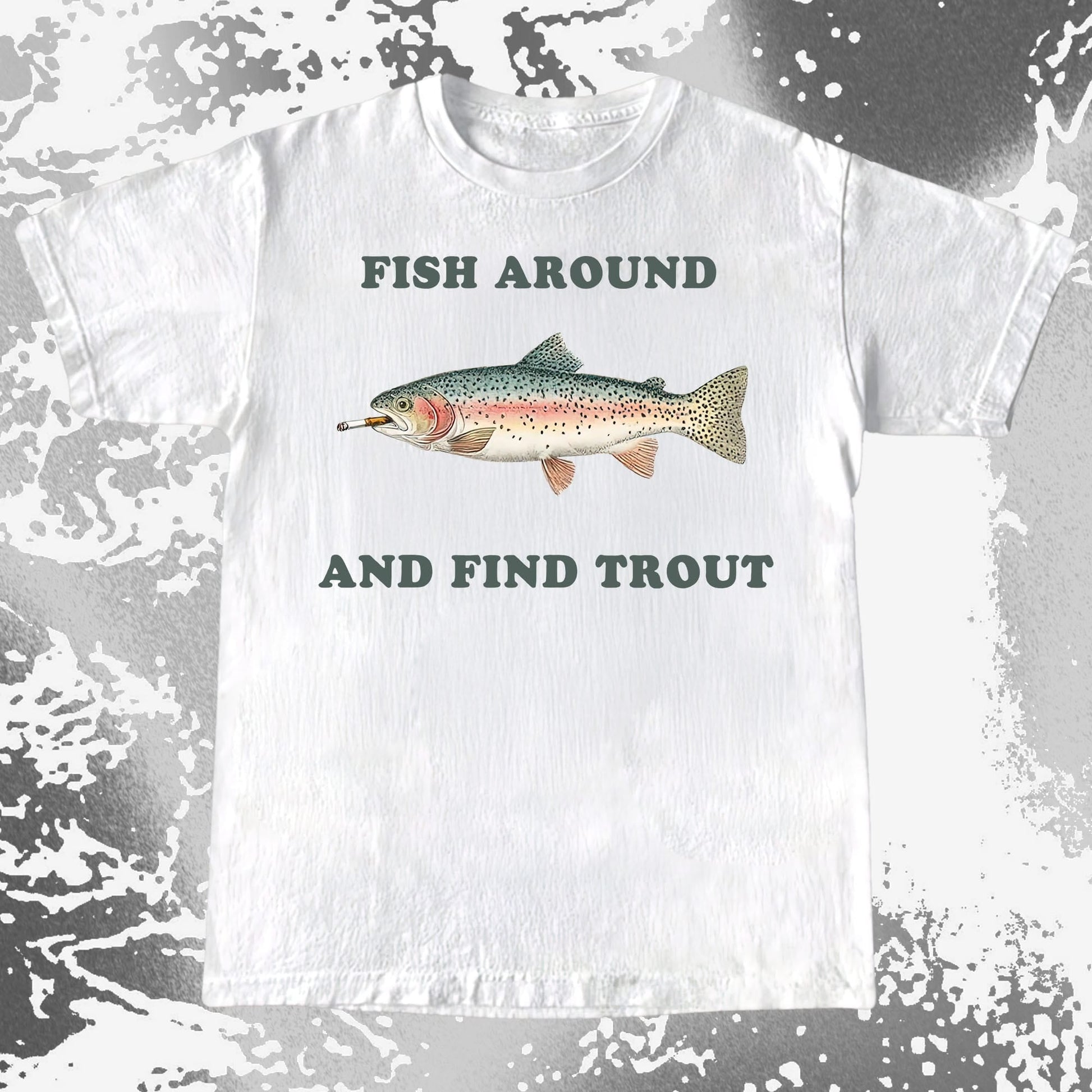 Fish Around And Find Trout Funny Fishing Shirt (view 2)