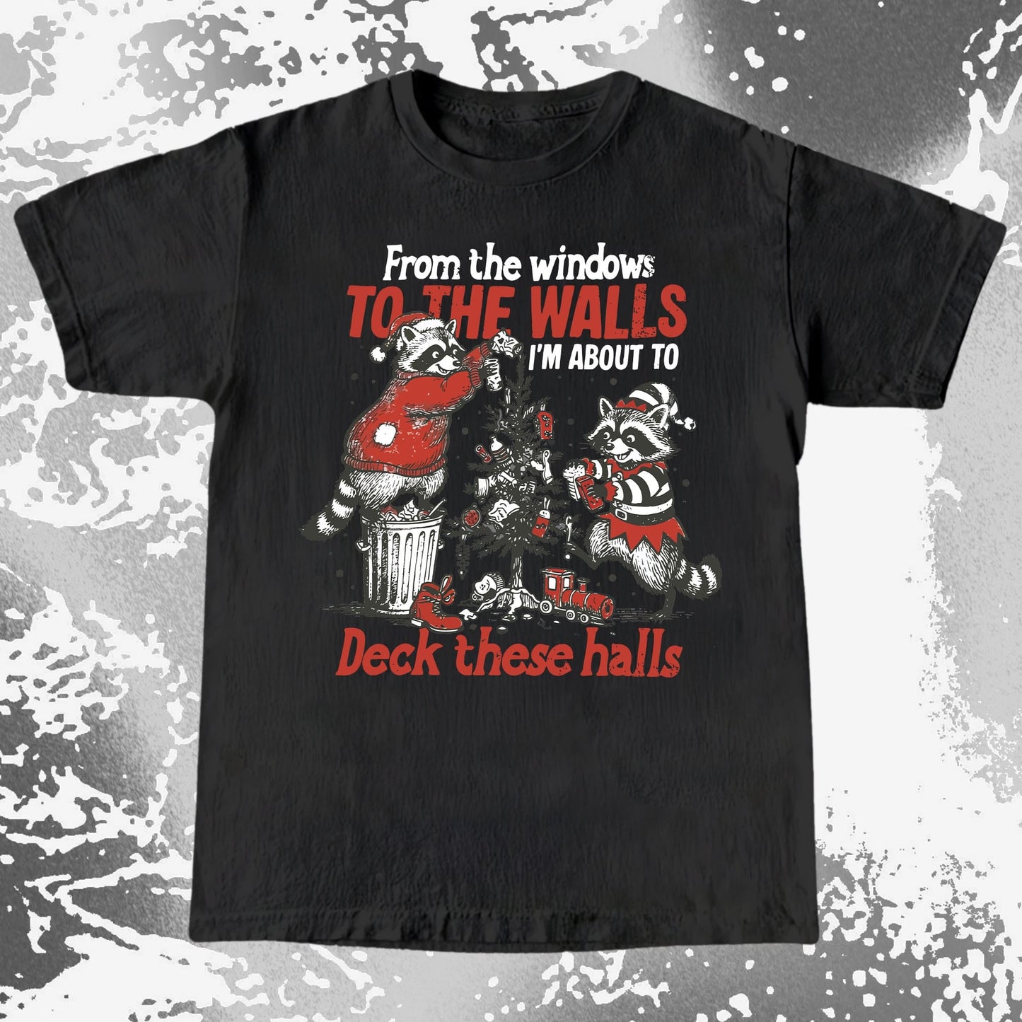 From the Windows to the Walls Deck These Halls Raccoon, funny meme tee gift (view 3)