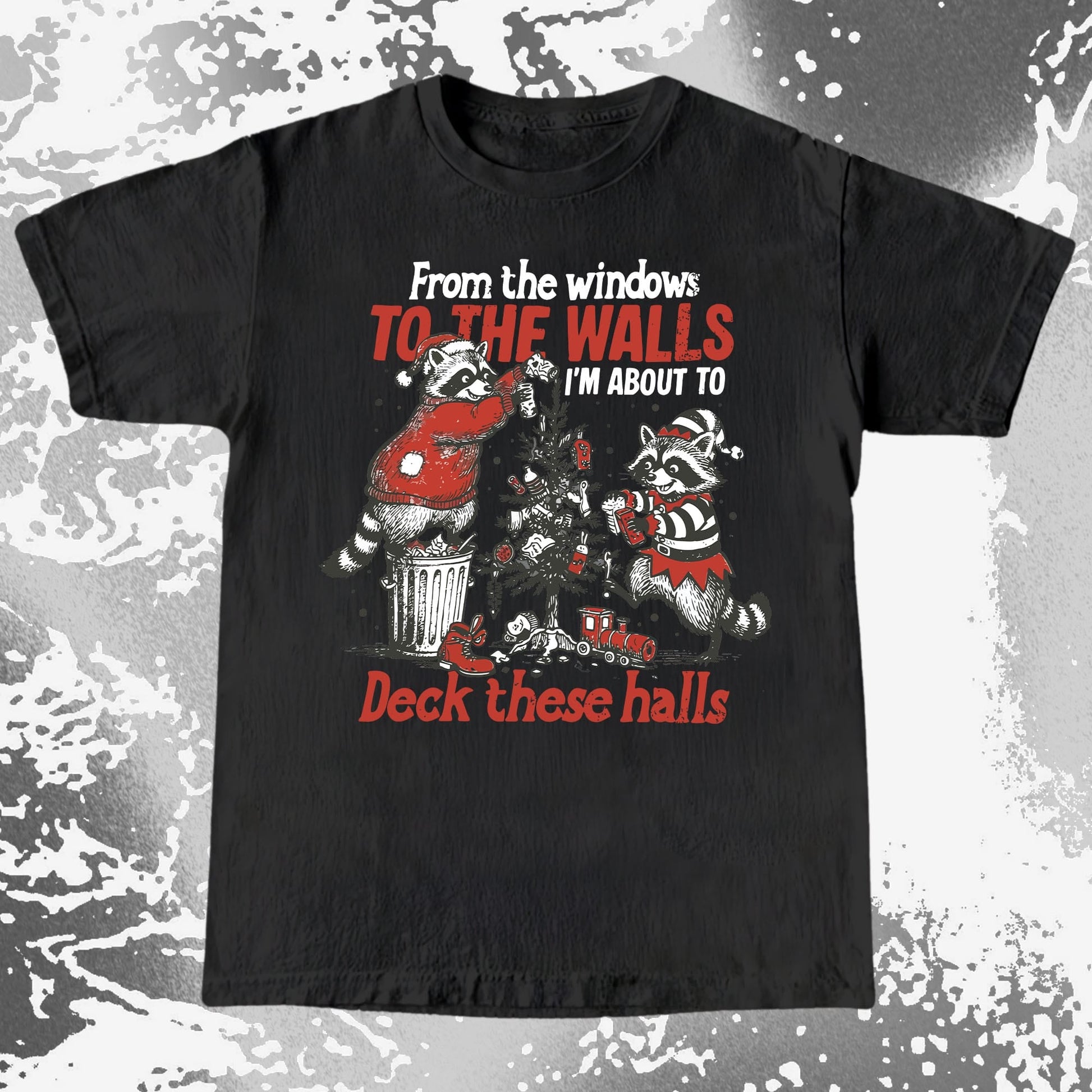 From the Windows to the Walls Deck These Halls Raccoon, funny meme tee gift (view 3)