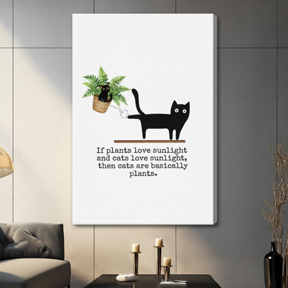Cats Are Plants Funny Quote Canvas Art Wall Art
