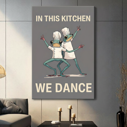 In This Kitchen We Dance Frog Chef Canvas Art