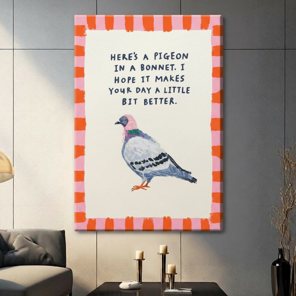 Pigeon in a Bonnet Funny Quote Canvas Art Wall Art