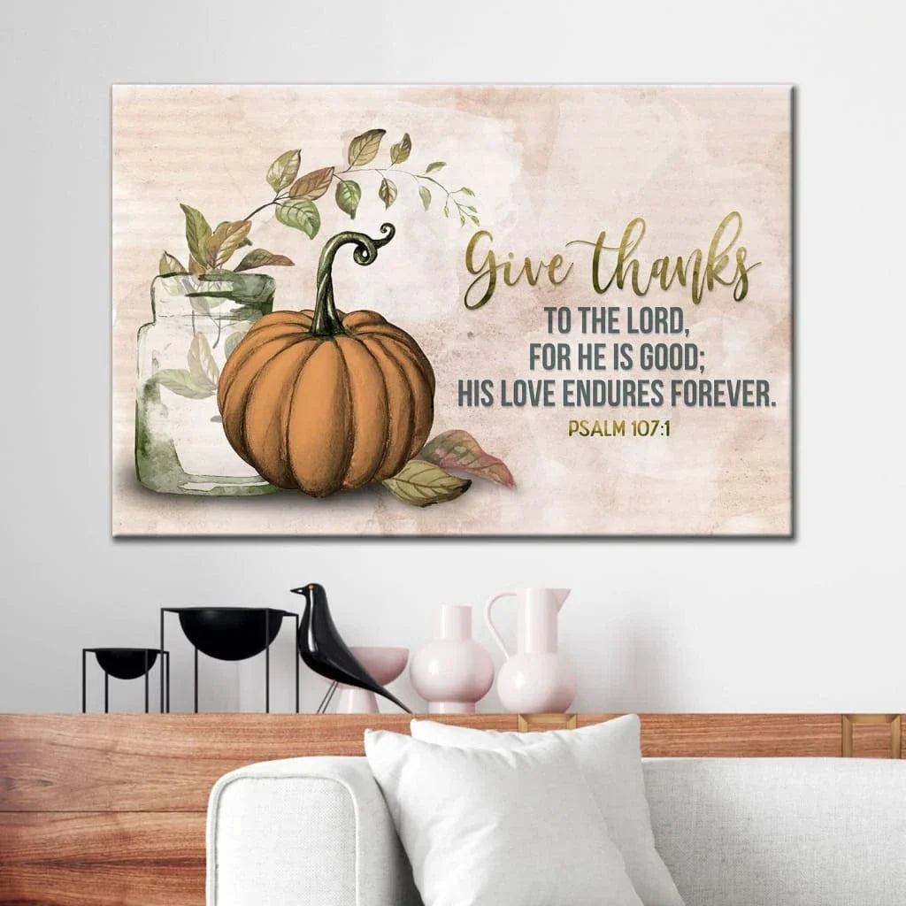give thanks to the lord psalm 107 1 thanksgiving wall art canvas (Landscape) (view 3)