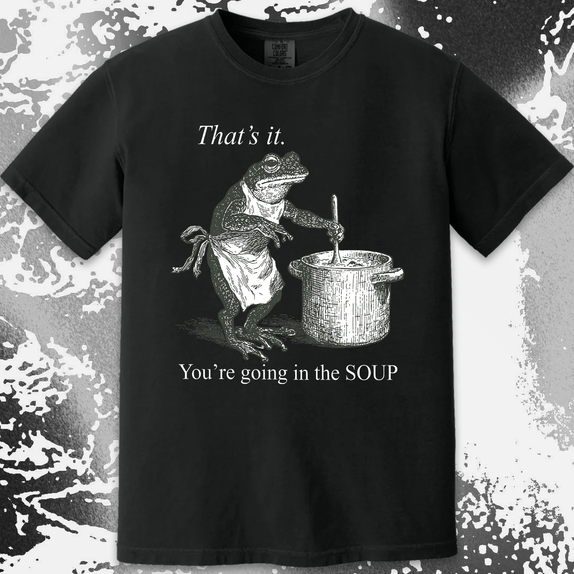 You're Going in the Soup Frog Shirt (view 11)