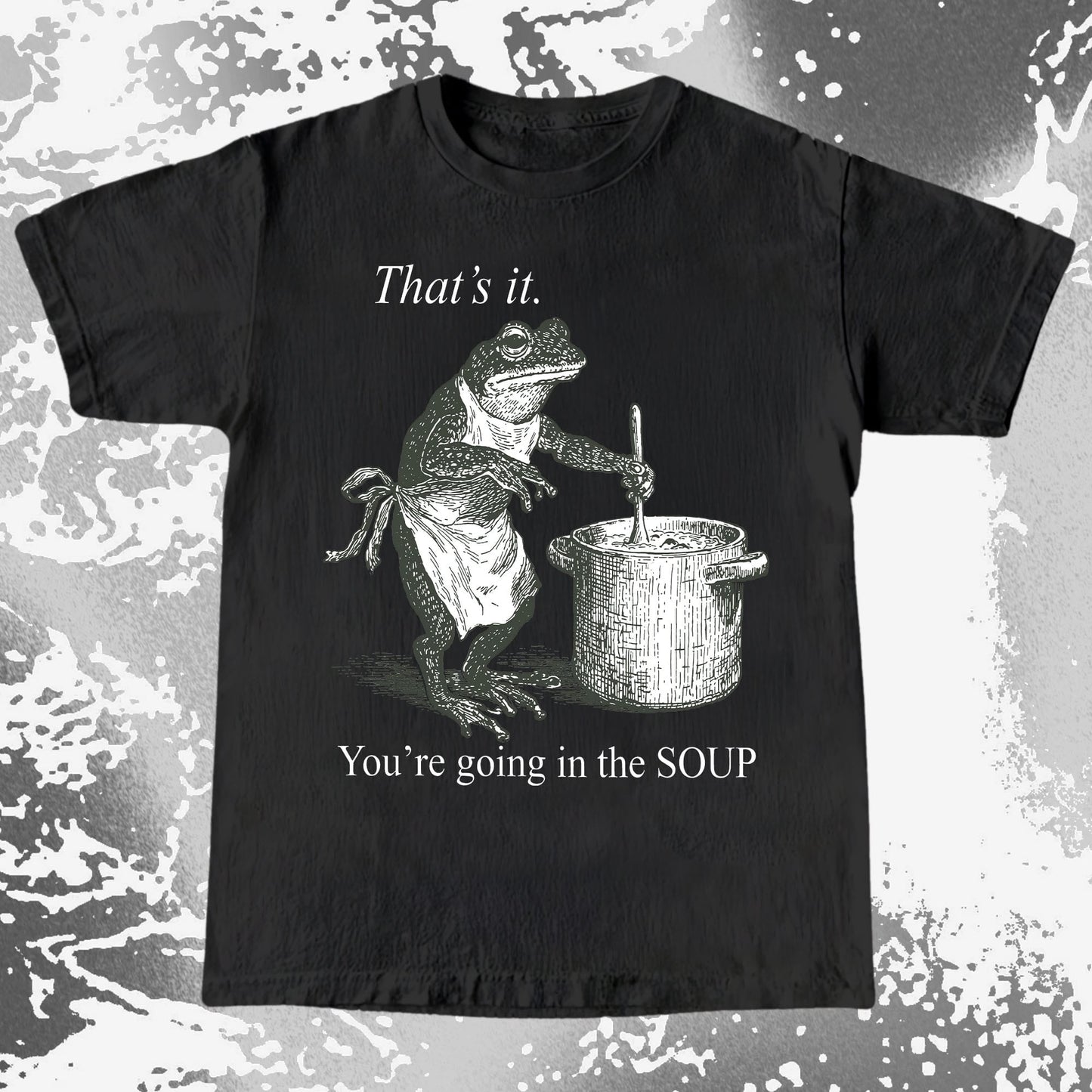 You're Going in the Soup Frog Shirt (view 3)