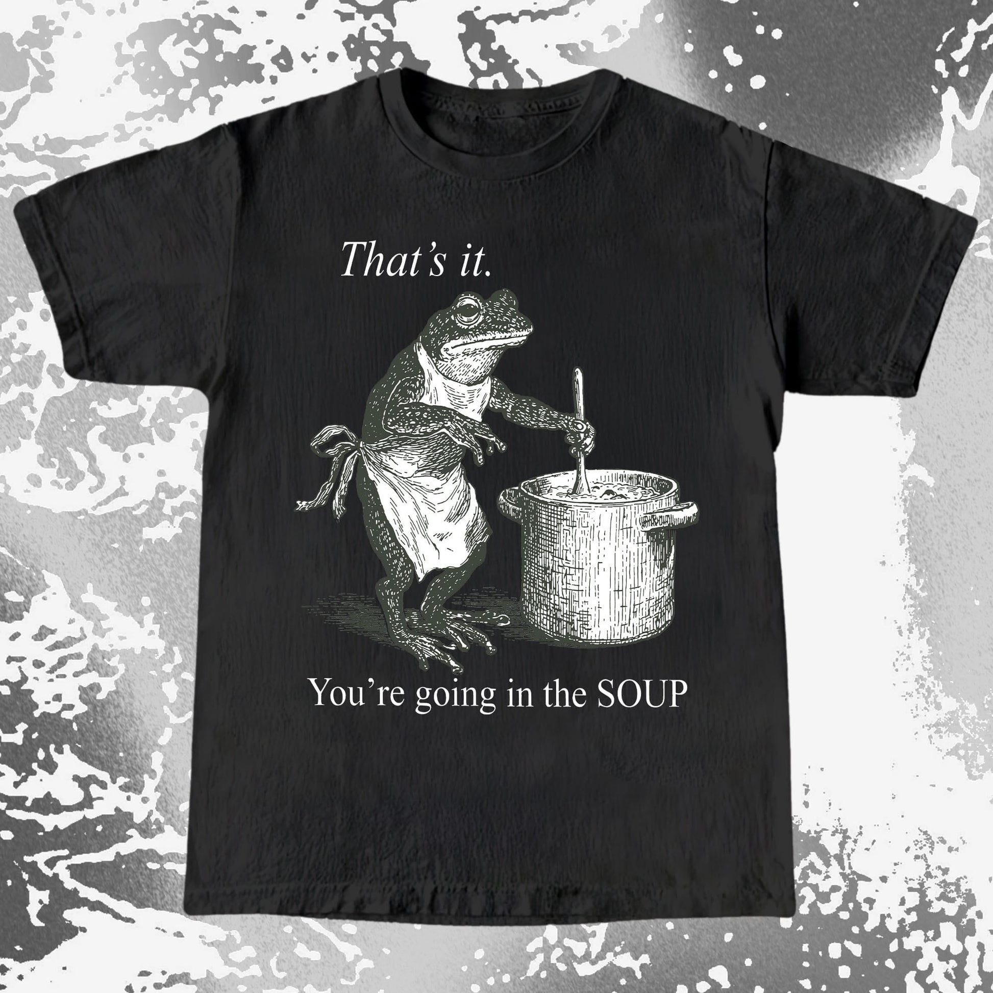 You're Going in the Soup Frog Shirt (view 3)