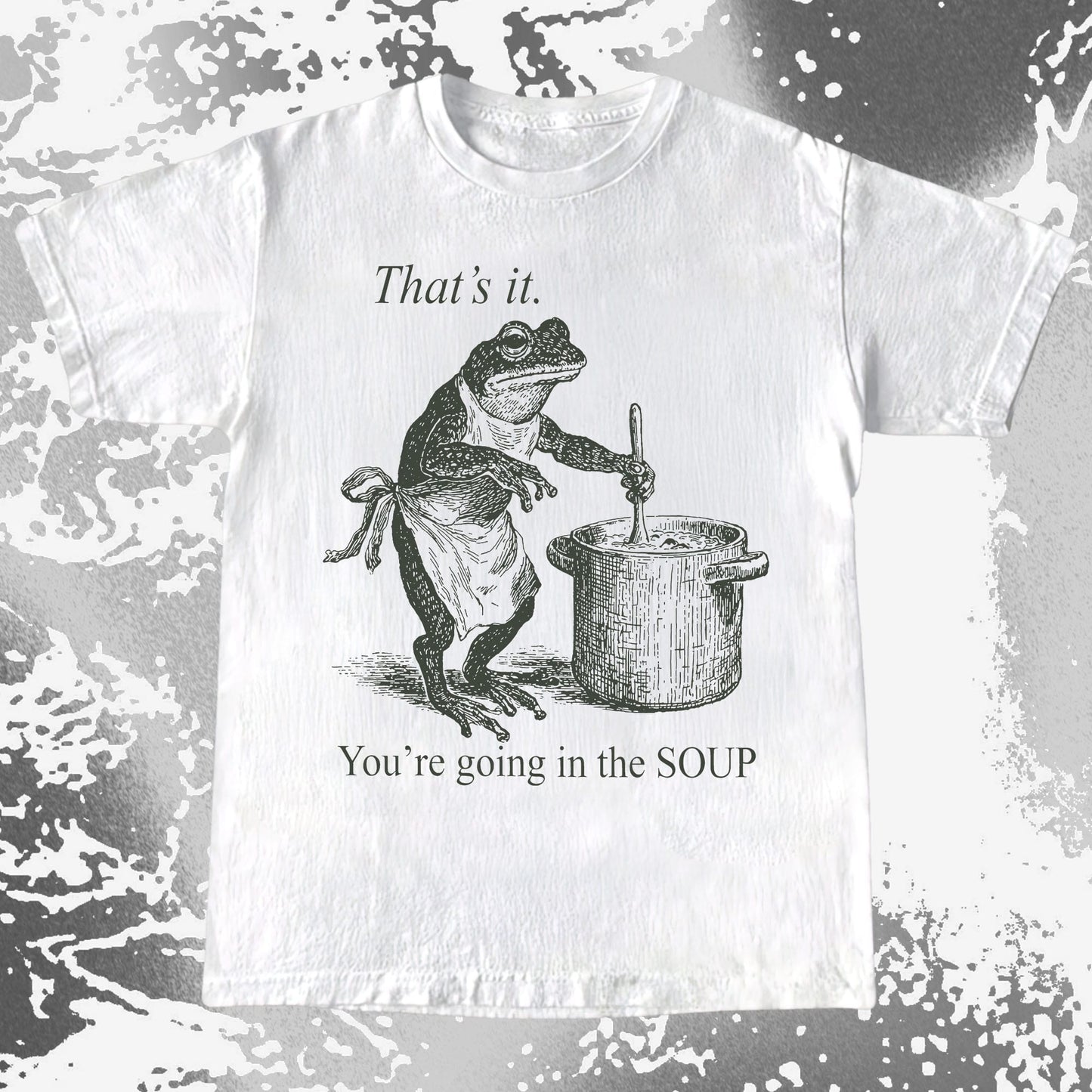 You're Going in the Soup Frog Shirt (view 2)