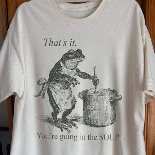 You're Going in the Soup Frog Shirt