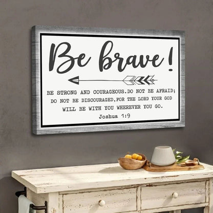 be brave be strong and courageous joshua 1 9 wall art canvas (Landscape) (view 2)