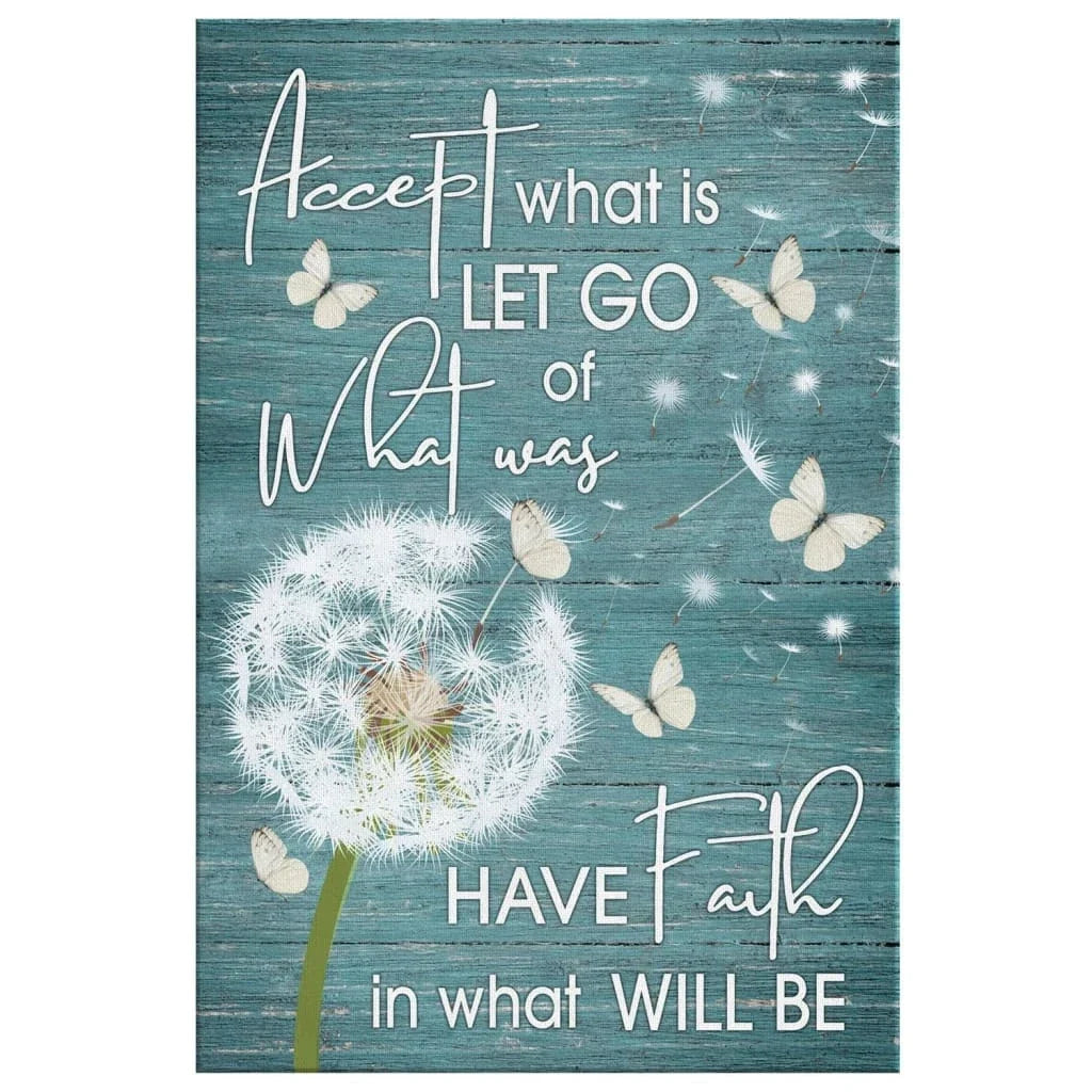 accept what is let go of what was dandelion butterfly wall art canvas (view 3)