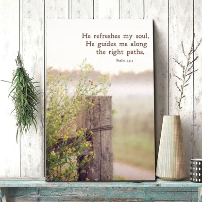 he refreshes my soul he guides me along the right paths canvas wall art (Landscape) (view 3)