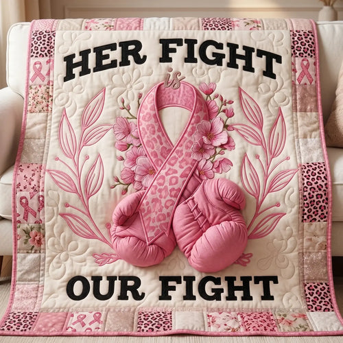 Her Fight Is Out Fight Quilt Blanket