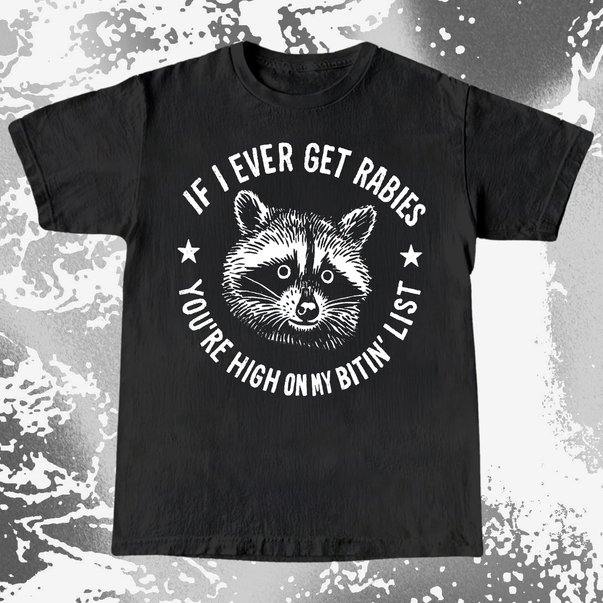 Raccoon If I Ever Get Rabies You're High On My Bitin List Shirt, funny meme tee gift (view 3)