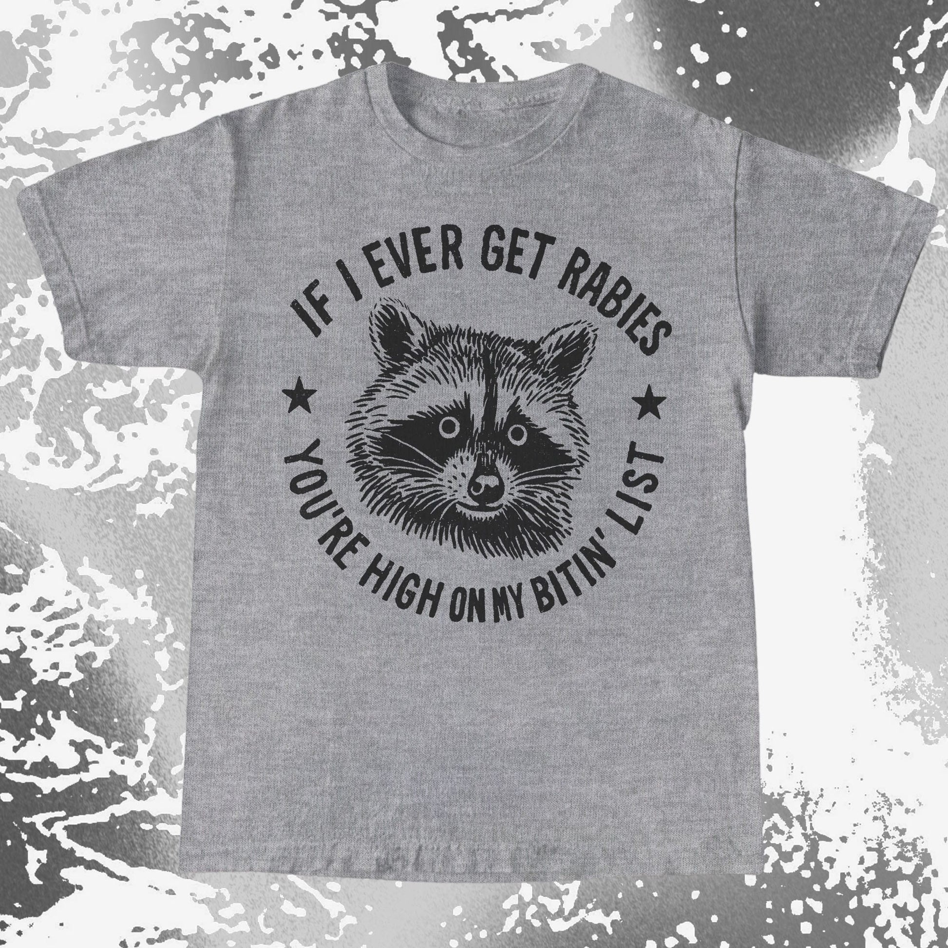 Raccoon If I Ever Get Rabies You're High On My Bitin List Shirt, funny meme tee gift (view 5)