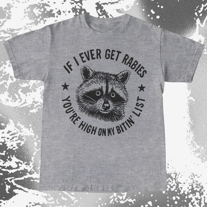 Raccoon If I Ever Get Rabies You're High On My Bitin List Shirt, funny meme tee gift (view 5)