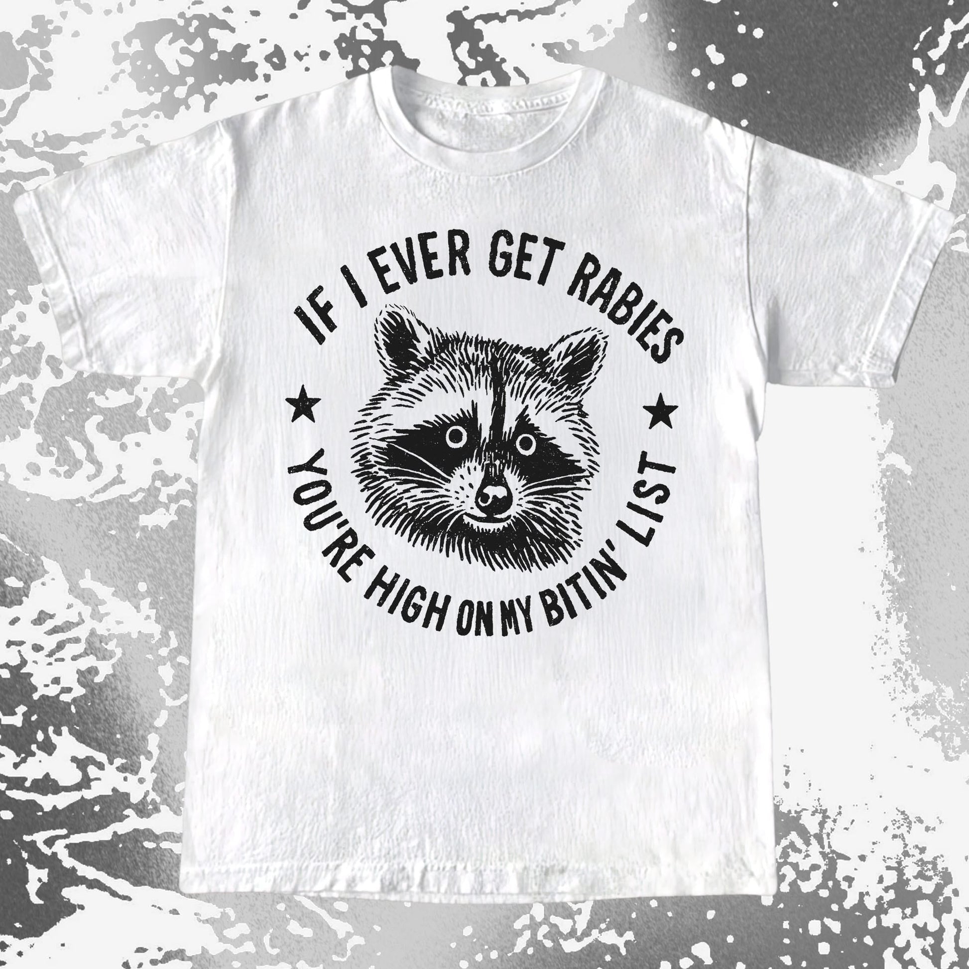 Raccoon If I Ever Get Rabies You're High On My Bitin List Shirt, funny meme tee gift (view 2)