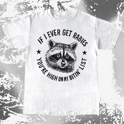 Raccoon If I Ever Get Rabies You're High On My Bitin List Shirt, funny meme tee gift (view 2)