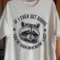 Raccoon If I Ever Get Rabies You're High On My Bitin List Shirt, funny meme tee gift