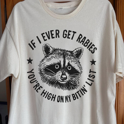Raccoon If I Ever Get Rabies You're High On My Bitin List Shirt, funny meme tee gift