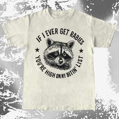 Raccoon If I Ever Get Rabies You're High On My Bitin List Shirt, funny meme tee gift (view 4)
