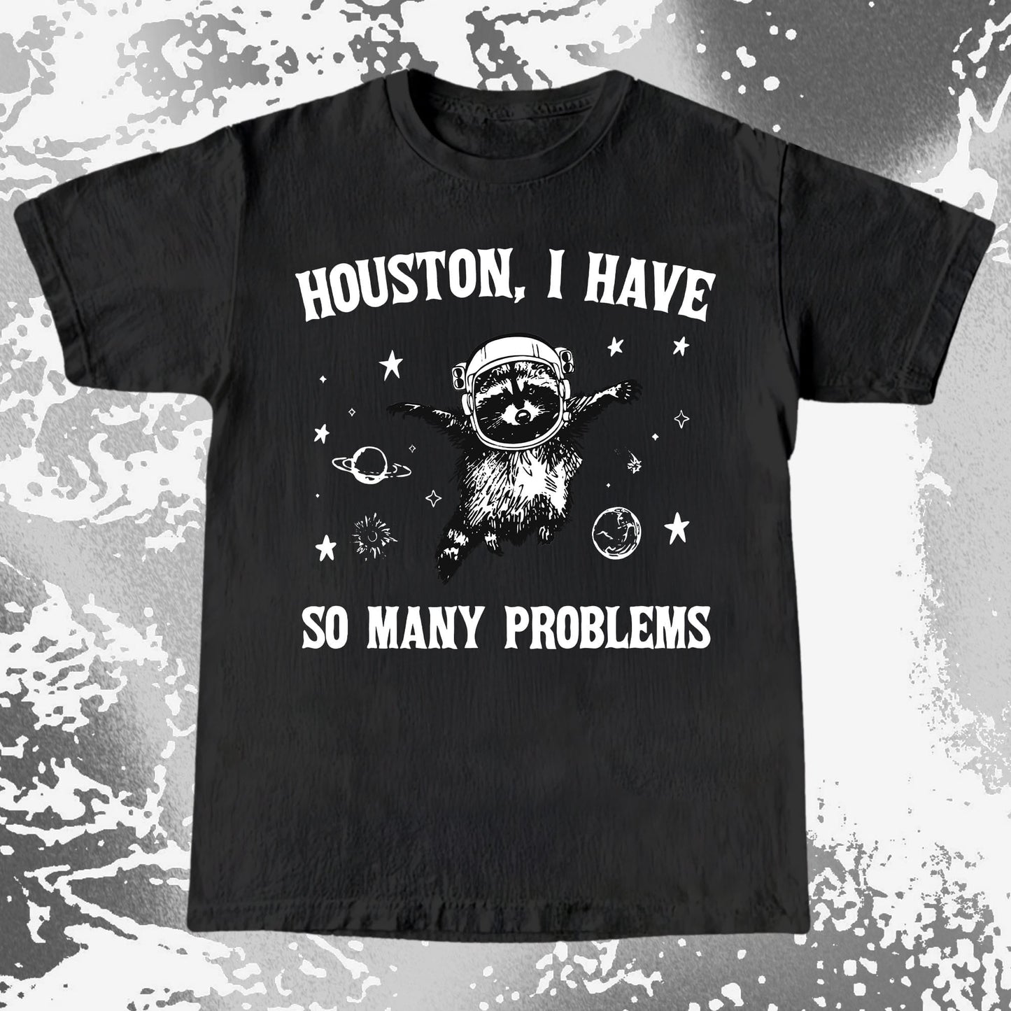 Houston I Have So Many Problems Raccoon Astronaut, funny meme tee gift (view 2)