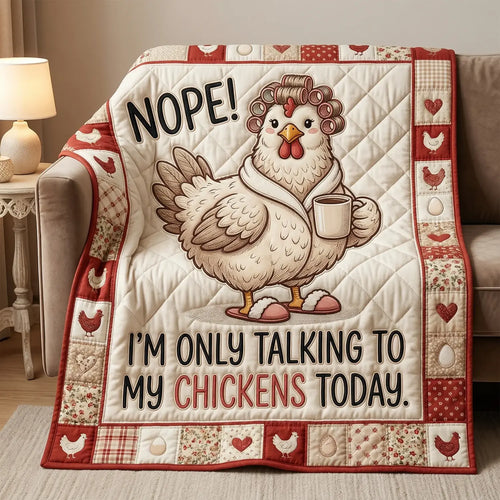 I Am Only Talking To My Chicken Quilt Blanket