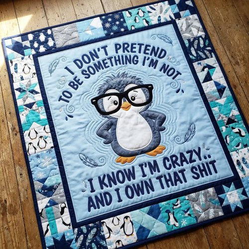 I Don't Pretend Quilt Blanket