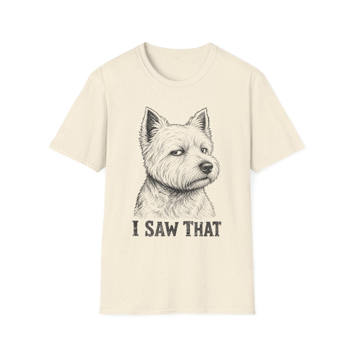 I Saw That Westie Tee