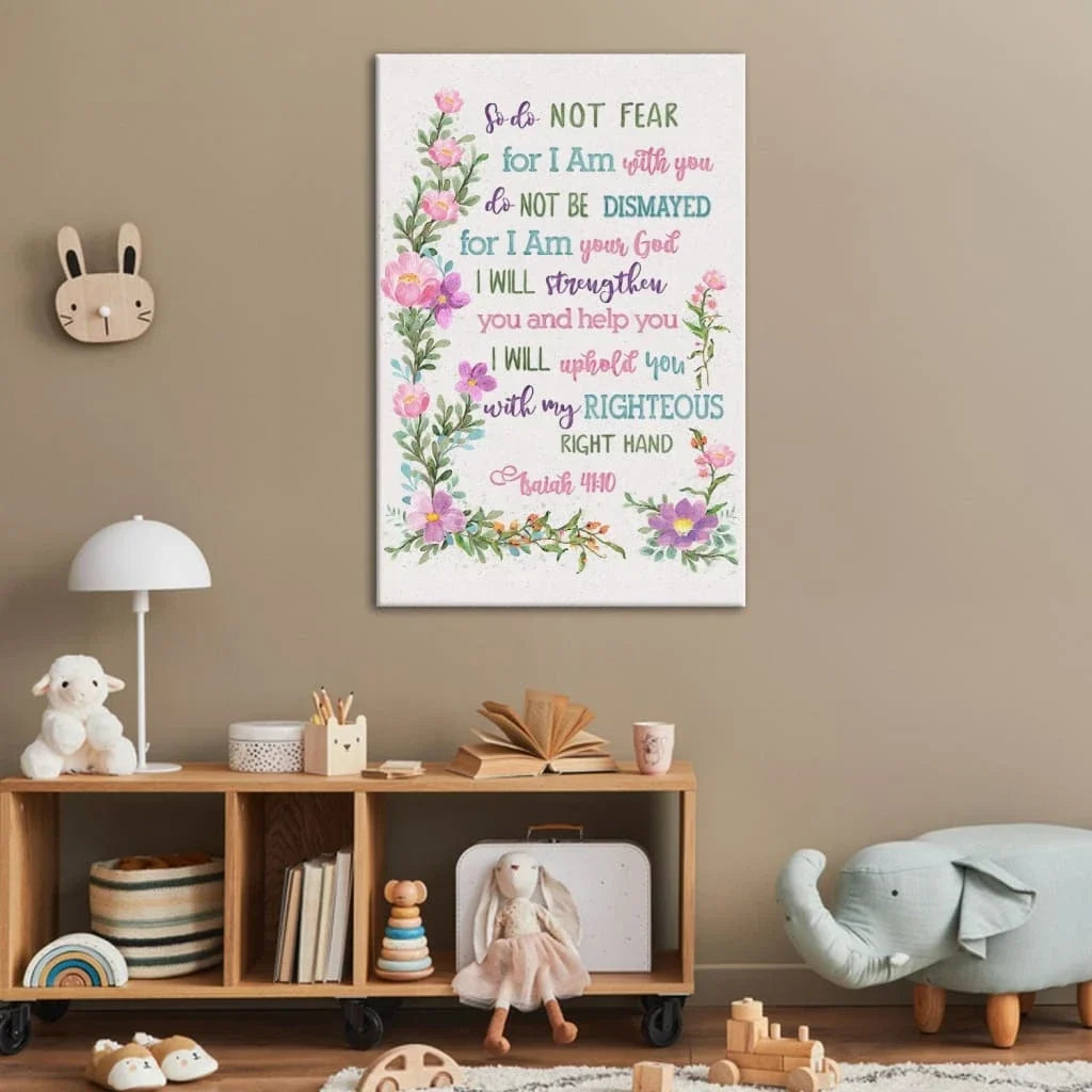 so do not fear for i am with you wall art flowers isaiah 41 10 canvas print (view 3)