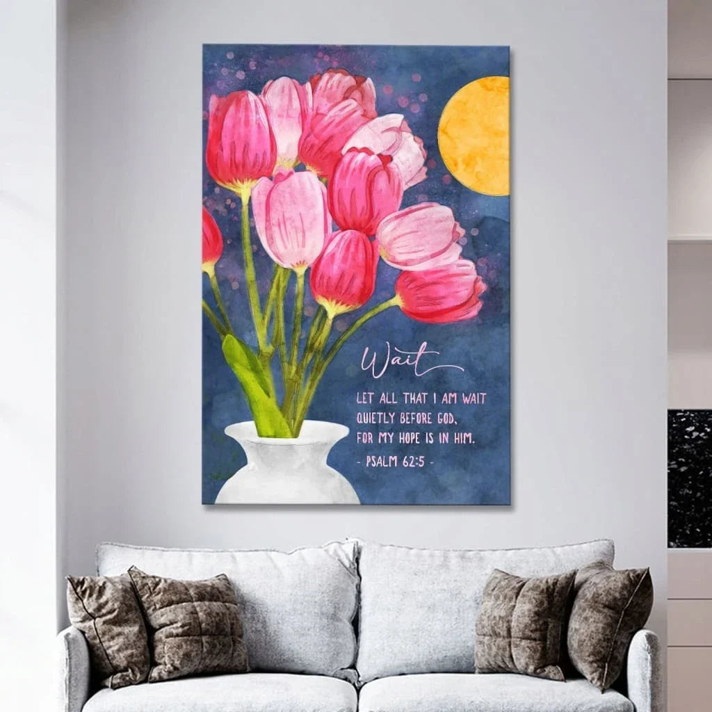 psalm 62 5 let all that i am wait quietly before god tulips art christian wall art canvas (view 4)