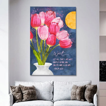psalm 62 5 let all that i am wait quietly before god tulips art christian wall art canvas (view 4)