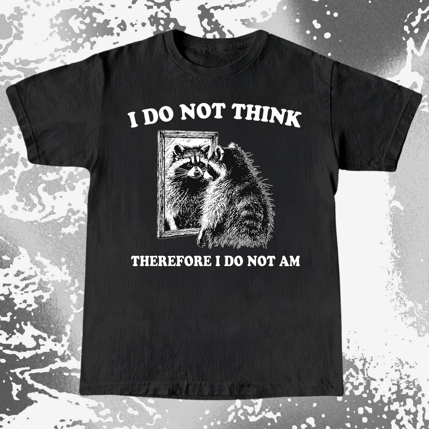 I Do Not Think Raccoon Mirror Philosophy, funny meme tee gift (view 2)