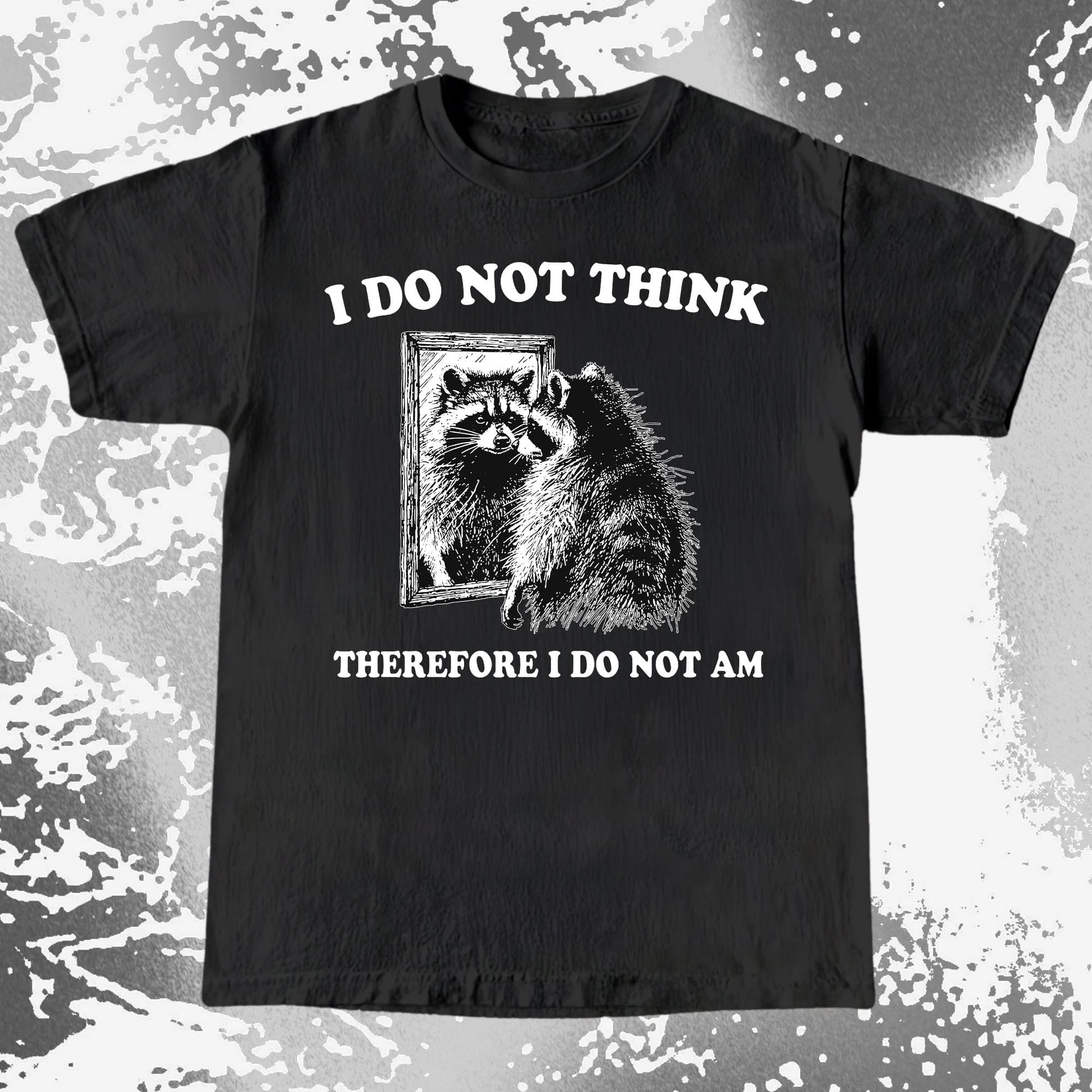 I Do Not Think Raccoon Mirror Philosophy, funny meme tee gift (view 2)