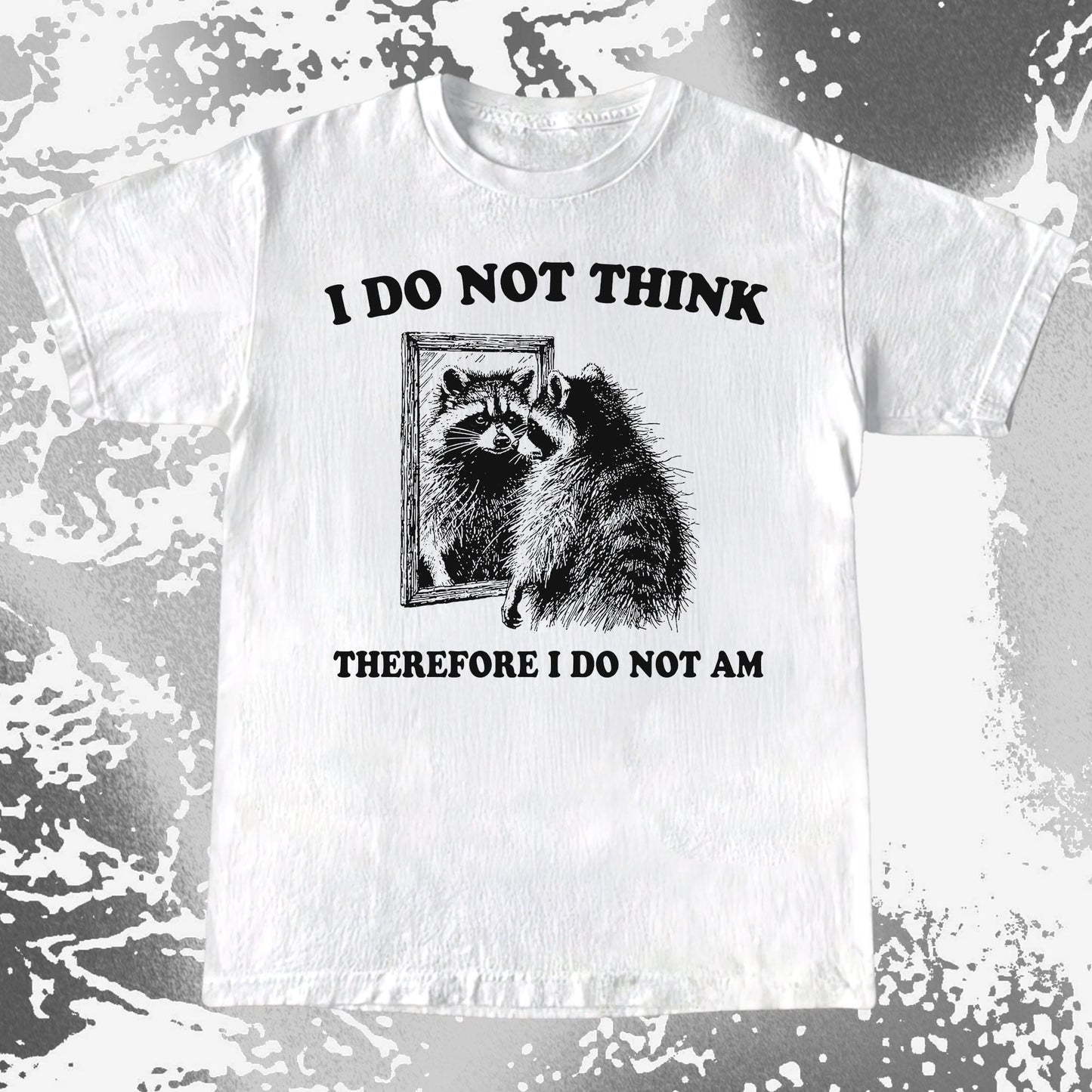 I Do Not Think Raccoon Mirror Philosophy, funny meme tee gift
