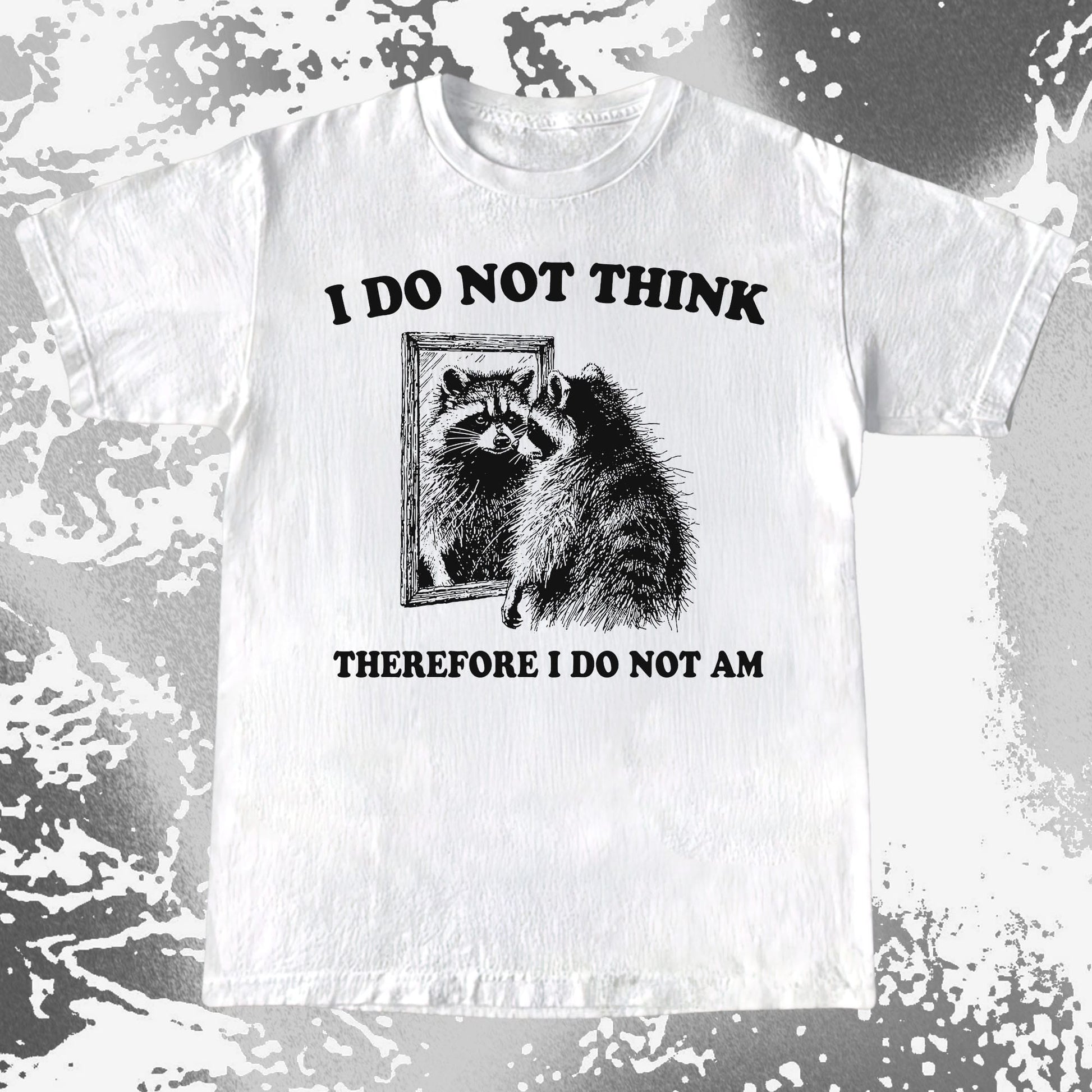 I Do Not Think Raccoon Mirror Philosophy, funny meme tee gift
