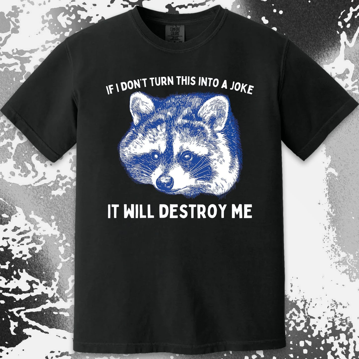 If I Don't Turn This Into A Joke Raccoon Shirt, funny meme tee gift (view 17)