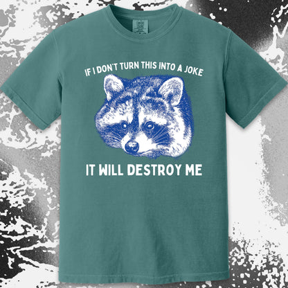 If I Don't Turn This Into A Joke Raccoon Shirt, funny meme tee gift (view 10)