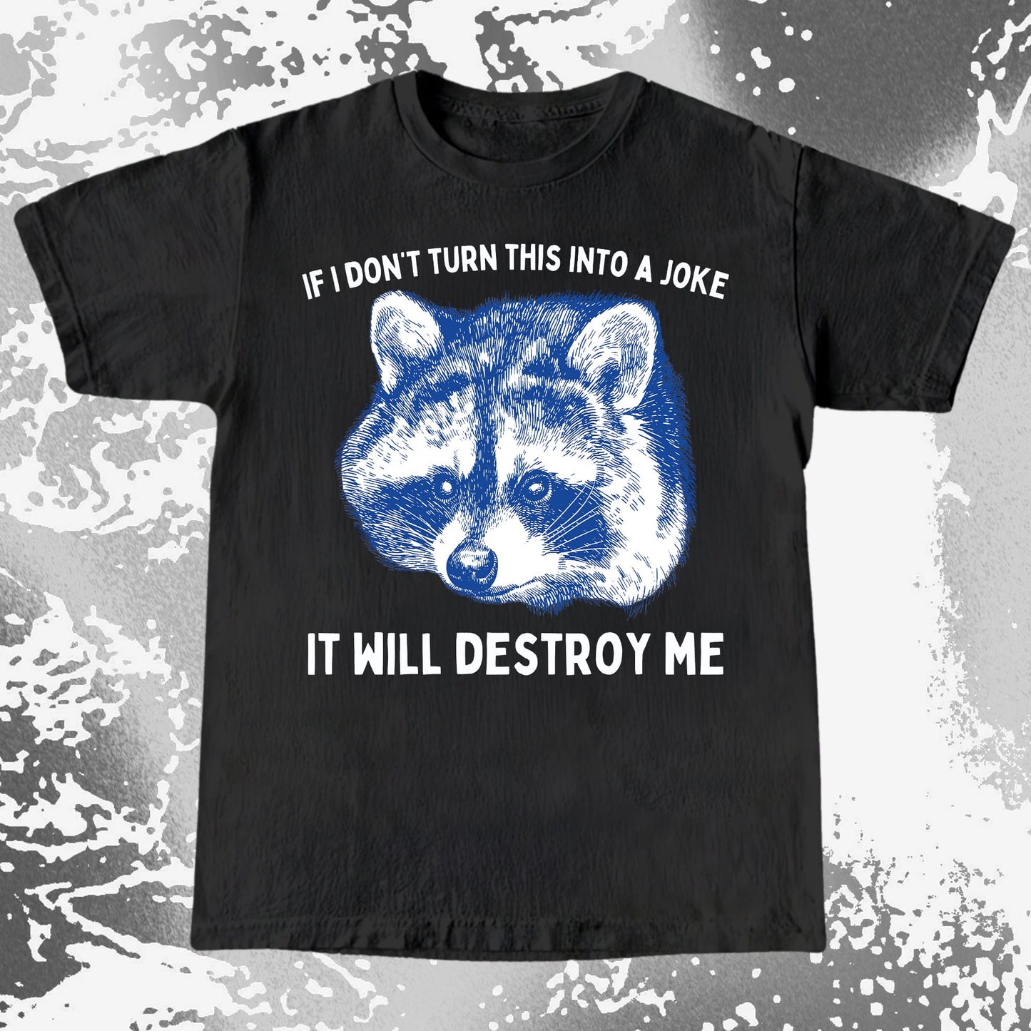 If I Don't Turn This Into A Joke Raccoon Shirt, funny meme tee gift (view 3)
