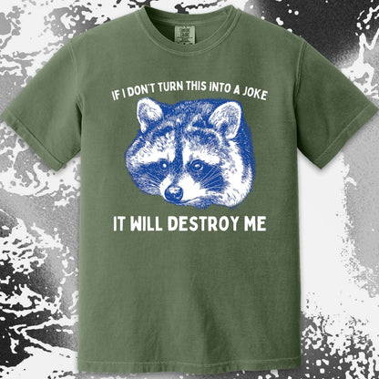 If I Don't Turn This Into A Joke Raccoon Shirt, funny meme tee gift (view 11)