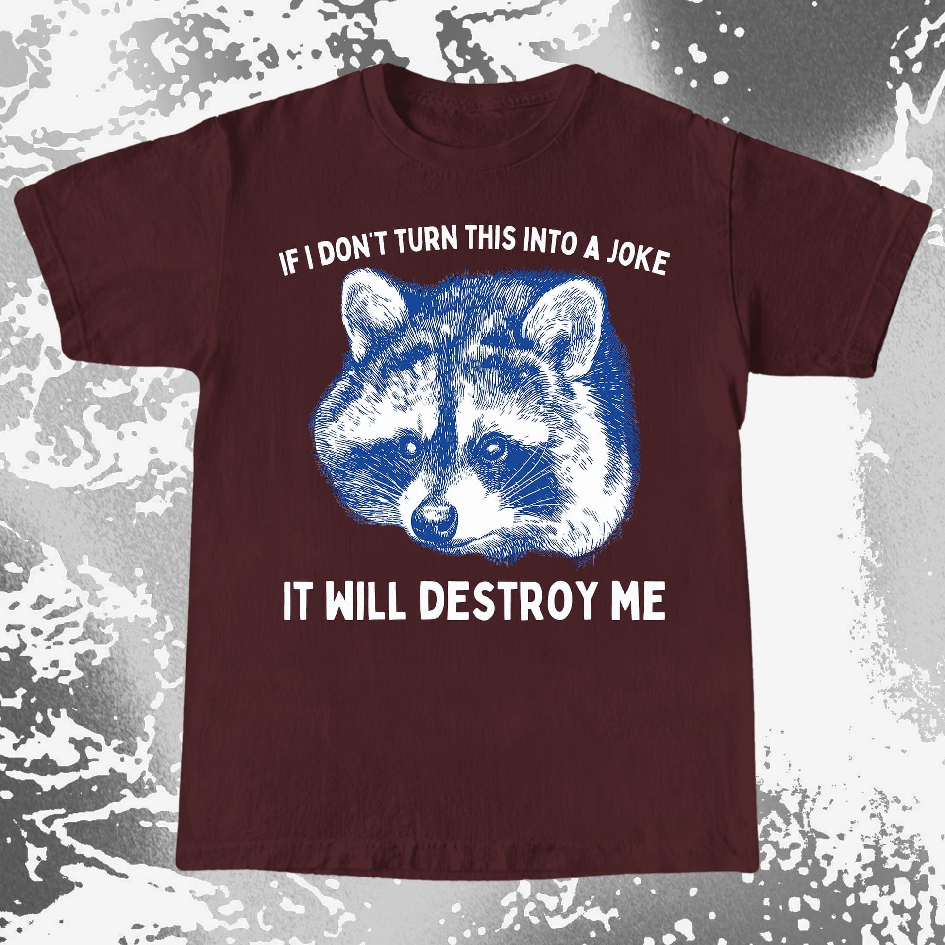 If I Don't Turn This Into A Joke Raccoon Shirt, funny meme tee gift (view 9)